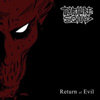 Torture Squad - Return Of Evil